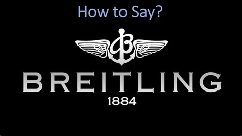 how do you say breitling|how to say breitling.